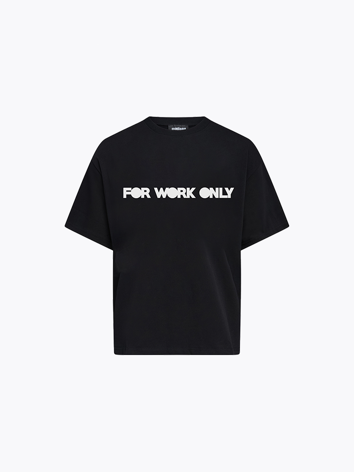 For Work Only Tee